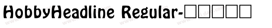 HobbyHeadline Regular字体转换